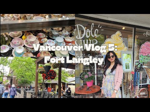 Vancouver Vlog 5|| Fort Langley Vlog