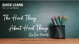 Quick Lessons from Ben Horowitz’s "The Hard Thing About Hard Things"