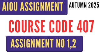 AIOU Code 407 Contemporary Islamic World (جدید دنیائے اسلام) Solved Assignment No.1 & 2 Autumn 2025