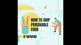 LSP300 - Process on how to ship perishable food