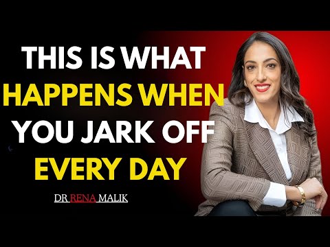 "What Happens When You Jerk Off Every Day | Dr. Rena Malik Reveals the Truth"