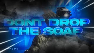 Don’t Drop the Soap #1 - Multi CoD!