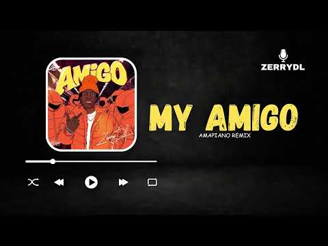 Zerrydl - My Amigo (Amapiano Remix)
