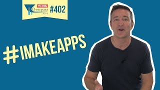 #IMakeApps | Eric Wroolie | Overpass Apps