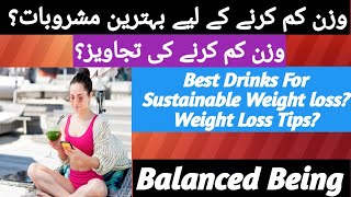 Best Drinks For Sustainable Weight loss | Weight Loss Tips | Balanced Being