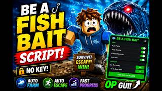 BE A FISH BAIT Script | INSTANT LAST ZONE, FAST TRAIN (No Key)