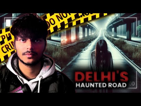 Delhi's Most haunted road || Real Horror Story ||