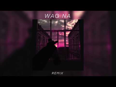 Wag Na - (Remix) Chriilz ft. Jnske Ijiboy & J-Rick