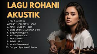 LAGU ROHANI TERPOPULER 💖 Saat Teduh Pagi & Malam (Acoustic Cover)