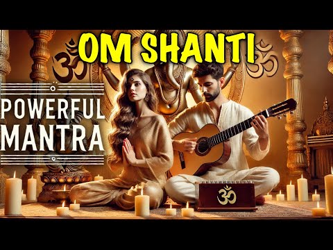 🕉️ OM SHANTI | The Most Powerful Mantra for Inner Peace & Divine Healing ✨