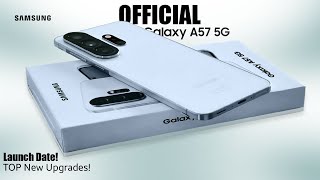 Samsung Galaxy A57 5G - Launch Date + TOP New Upgrades Officially Confirmed!🚀