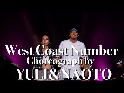 【West Coast Number】Choreograph by YULI&NAOTO