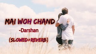 main woh chand -{slowed and reverb}|Darshan raval-songvibes