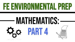 FE Environmental Exam Prep: MATHEMATICS - Part 4 (ft. numerical methods)