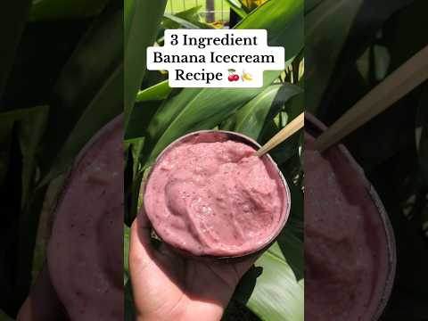 Easy 3 Ingredient Banana Ice Cream Recipe 🍒🍌 #easyhealthyrecipe #easysnackideas #homemadeicecream