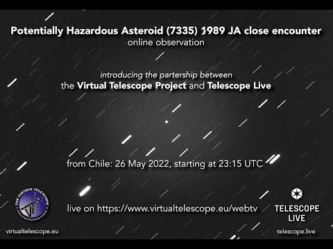 Potentially Hazardous Asteroid (7335) 1989 JA close encounter: live from Chile – 26 May 2022.