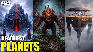 Deadliest Planets of the Star Wars Galaxy - Lore Video Compilation (3 Hours)