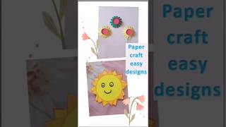 paper craft easy designs/ paper easy flowers and sun designs  #schoolassignment #shorts