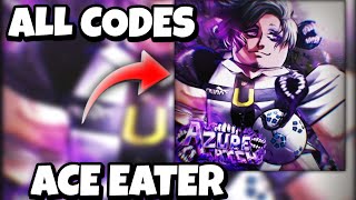 [ACE EATER UPD] ALL LATEST ACE EATER UPDATE CODES FOR AZURE LATCH | ROBLOX AZURE LATCH CODES