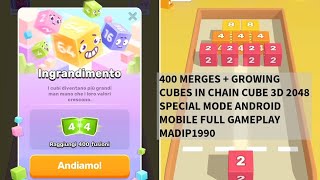400 MERGES + GROWING CUBES IN CHAIN CUBE 3D 2048 SPECIAL MODE ANDROID MOBILE FULL GAMEPLAY MADIP1990