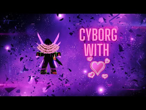 Cyborg needs LOVE in blox fruits