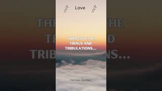 Through The Trials of Tribulations...#shorts #shortsvideo #Love #LoveQuotes #Subscribe