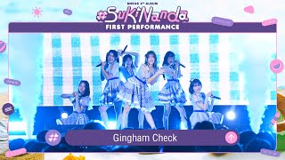 「Gingham Check」from BNK48 5th Album "#Sukinanda" First Performance / BNK48