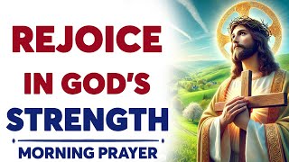 Seek God with Faith and Experience Joy in God’s Presence | Morning Prayer To Start Your Day