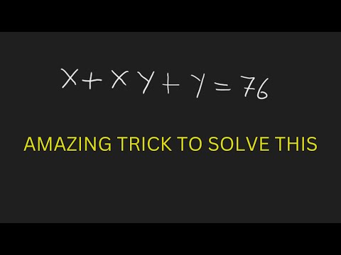 Math Olympiad Question  | Algebra Equation solving | 2 unknown solved by 1 equation, X + XY + Y =76