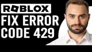 Paano Ayusin ang Error code 429 sa Roblox (2024)?'