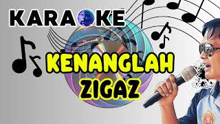 KENANGLAH - ZIGAZ KARAOKE #karoke #karokean #karokezigaz #zigazkaroke #lagurock #laguasyik #laguhits