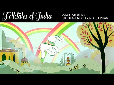 Folktales of India - Tales from Bihar  - The Heavenly Flying Elephant