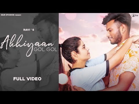 Akhiyaan  Gol Gol | Himachali Song 2022 | Ravi | Akash Walia | Jass Kaur |   iSur Studios