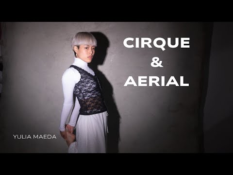 Yulia Maeda Cirque/Aerial Reel 2025