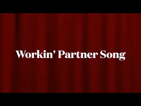 Workin' Partner Song - Part 2