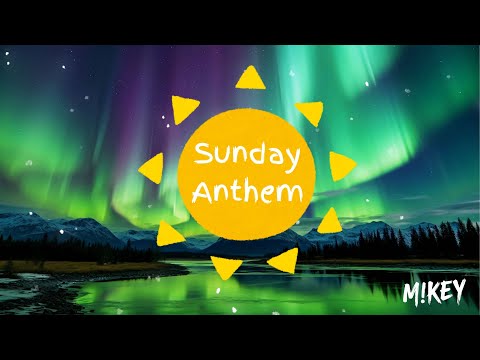 Sunday Anthem