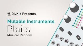 Mutable Instruments - Plaits - Musical Random