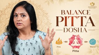How to Balance PITTA DOSHA | Reason for YOUR Acne, Heat, Burnout & Body Heat| Maharishi Ayurveda