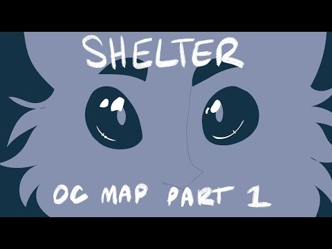 SHELTER | OC MAP | Part 1
