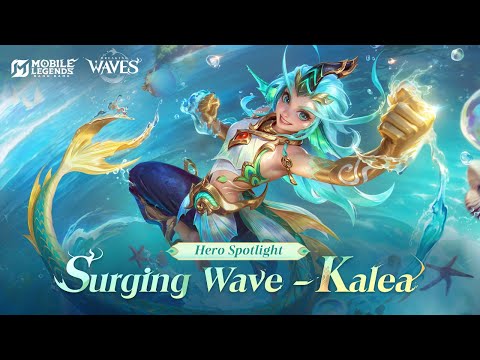 Hero Spotlight | Kalea | Surging Wave | Mobile Legends: Bang Bang