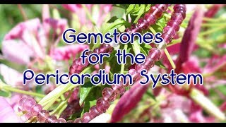 Gemstone Therapy for the Pericardium System