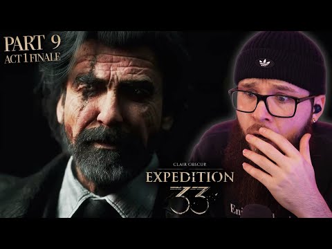 I WAS NOT READY FOR END OF ACT 1!! | Clair Obscur: Expedition 33 - First Playthrough (Part 9)