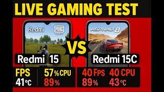Live Gaming Test: Redmi 15 vs Redmi 15C | PUBG mobile & Asphalt 8 | FPS, CPU, Temperature