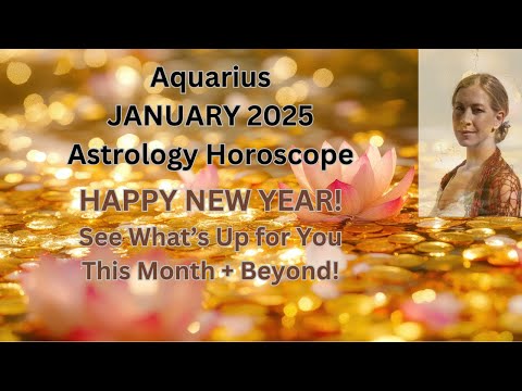 Aquarius January 2025 Astrology Horoscope. HAPPY NEW YEAR READING!