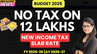 No Tax on 12 Lakh | New Income Tax Slab Rate FY 2025-26 & AY 2026-27 | Budget 2025
