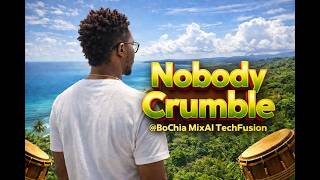 Nobody Crumble Prd by @BoChia143 MixAI TechFusion