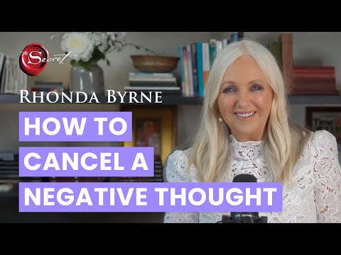 How to Cancel a Negative Thought | Rhonda Byrne