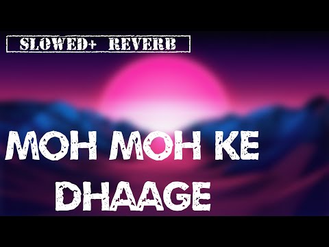 Moh Moh Ke Dhaage [Slowed+Reverb]- Papon | Male Version | Celestial Cypher