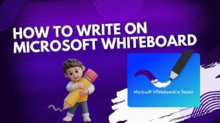 How to write on Microsoft whiteboard - Step By Step Tutorial (2025)