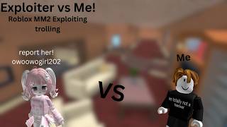 Me vs Exploiter! (Roblox: MM2 Exploit trolling)